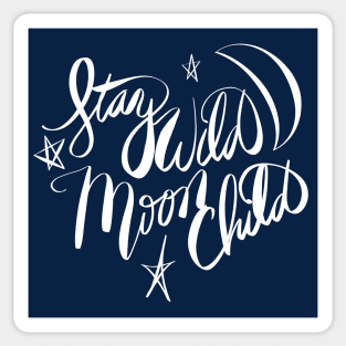 Stay Wild Moon Child Be Crazy Sticker